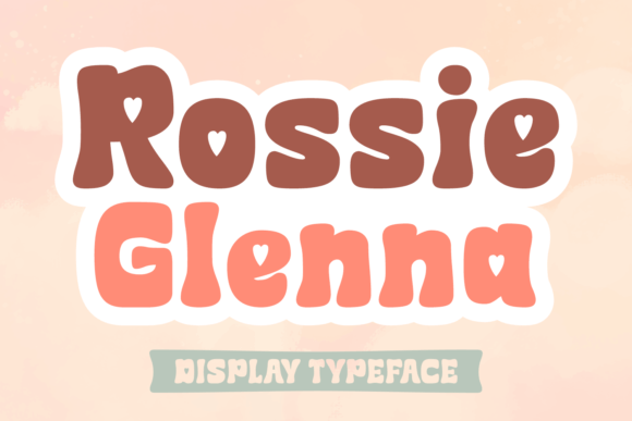 Rossie Glenna: A Display Font That Adds Personality to Your Brand